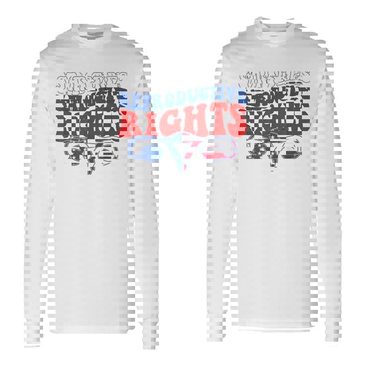 Stars Stripes Reproductive Rights Patriotic 4Th Of July V2 Long Sleeve T-Shirt
