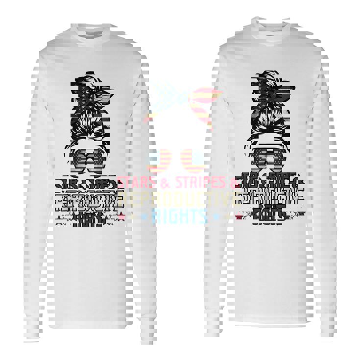 Stars Stripes Reproductive Rights Patriotic 4Th Of July V5 Long Sleeve T-Shirt