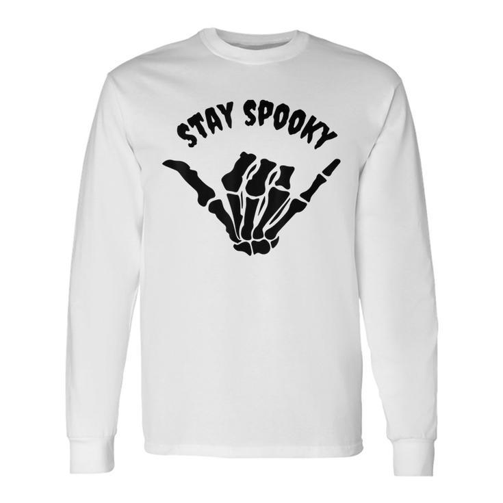 Stay-Spooky Skeleton Creepy Halloween Skull Hand Long Sleeve T-Shirt