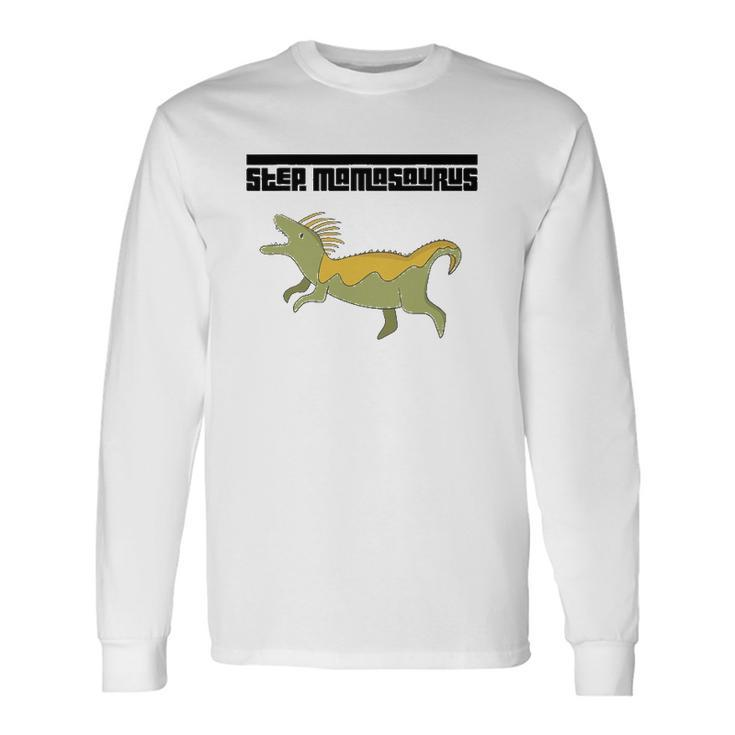 Step Momasaurus For Stepmothers Dinosaur Unisex Long Sleeve
