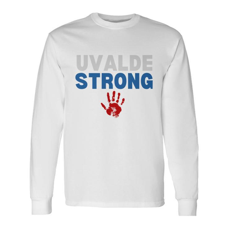 Texas Uvalde Strong Pray For Uvalde Robb Elementary Tshirt V2 Long Sleeve T-Shirt