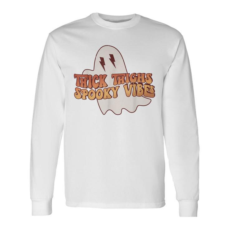 Thick Thighs Spooky Vibes Happy Halloween Spooky Long Sleeve T-Shirt