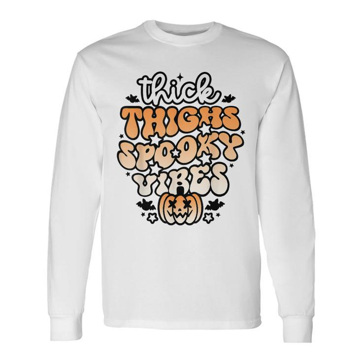Thick Thighs Spooky Vibes Retro Groovy Halloween Spooky Long Sleeve T-Shirt