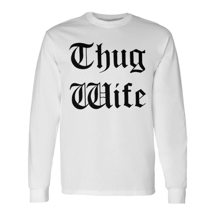 Thug Wife V4 Long Sleeve T-Shirt