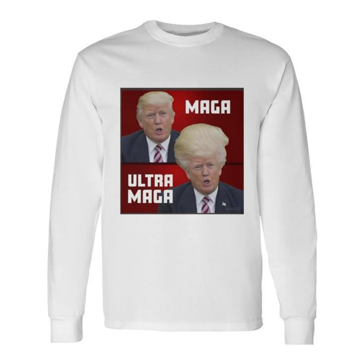 Ultra Maga Donald J Trump Ultra Maga Tshirt Long Sleeve T-Shirt