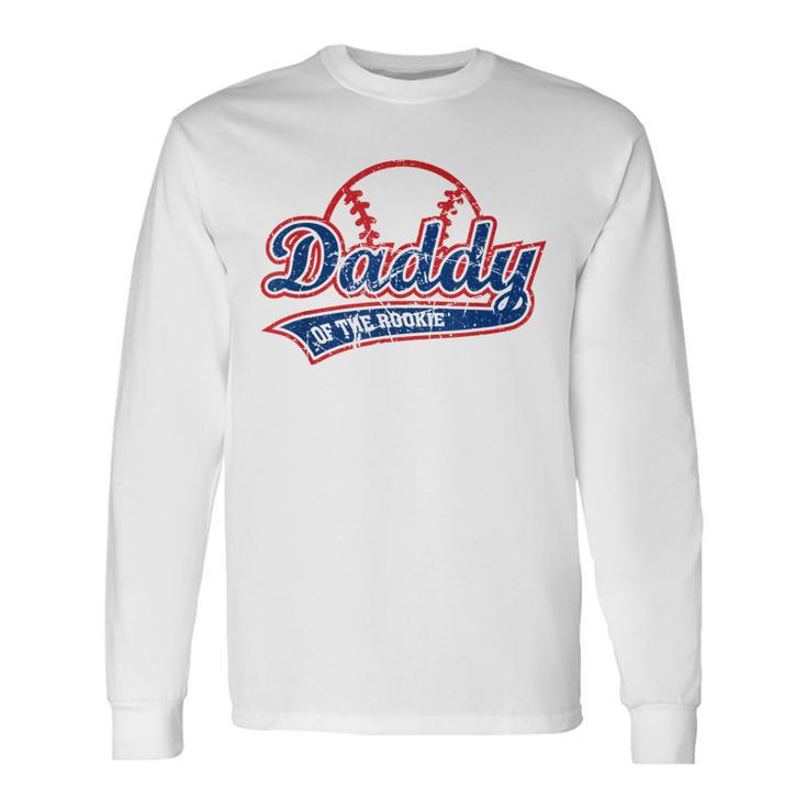 Vintage Baseball Daddy Of The Rookie Men Women Long Sleeve T-Shirt T-shirt Graphic Print