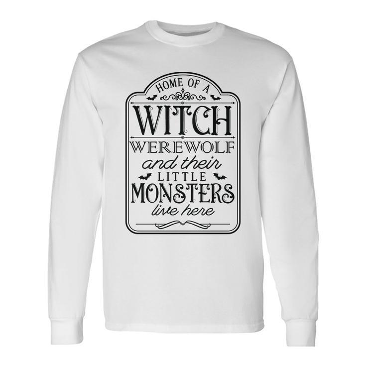 Vintage Halloween Sign Home Of A Witch Werewolf And Their Little Monster Men Women Long Sleeve T-shirt Graphic Print Unisex