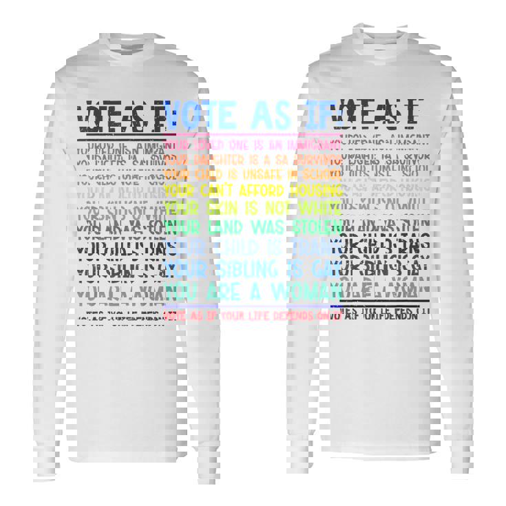 Vote As If Your Life Depends On It Human Rights Long Sleeve T-Shirt Gifts ideas