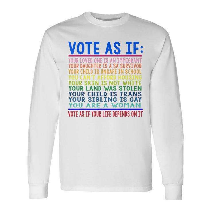 Vote As If Your Loved One Is An Immigrant Lgbt Long Sleeve T-Shirt