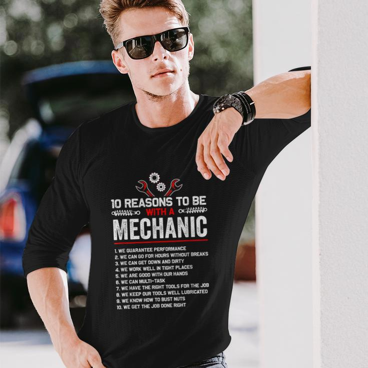 10 Reasons To Be With A Mechanic For Men Car Mechanics Long Sleeve T-Shirt Gifts for Him