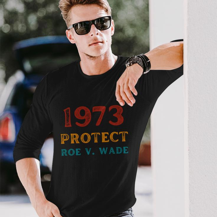 1973 Protect Roe V Wade Prochoice Rights Long Sleeve T-Shirt Gifts for Him