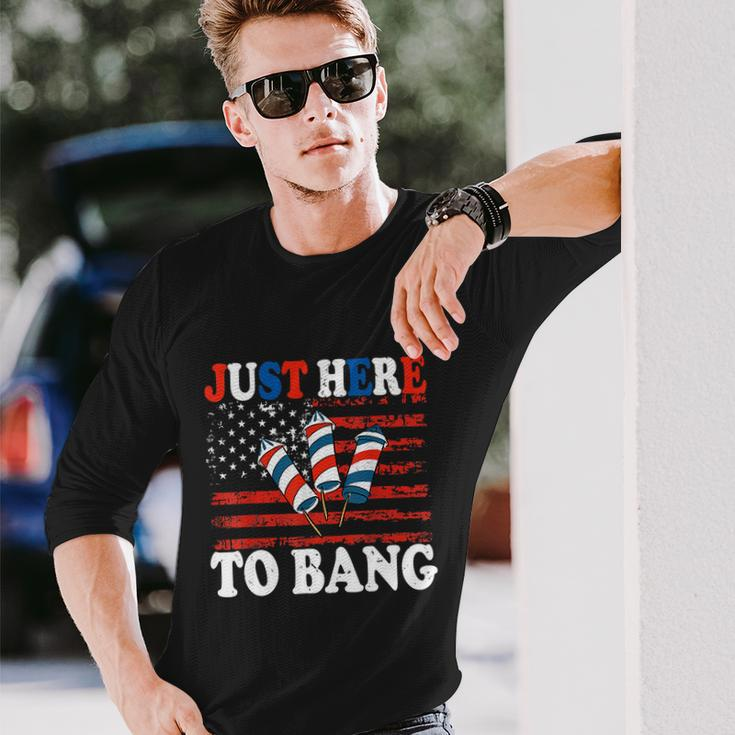 4Th Of July Im Just Here To Bang Fireworks America Flag Long Sleeve T-Shirt Gifts for Him