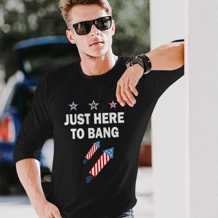 4Th Of July Just Here To Bang Fireworks Long Sleeve T-Shirt Gifts for Him