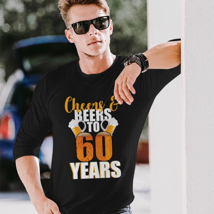 60Th Birthday Cheers & Beers To 60 Years Tshirt Long Sleeve T-Shirt Gifts for Him