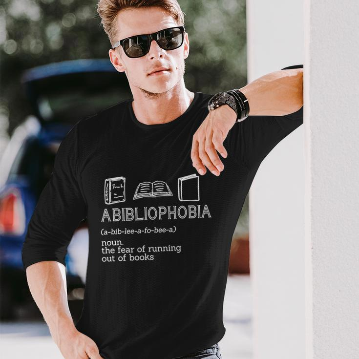 Abibliophobia Noun The Fear Of Running Out Of Books Long Sleeve T-Shirt Gifts for Him