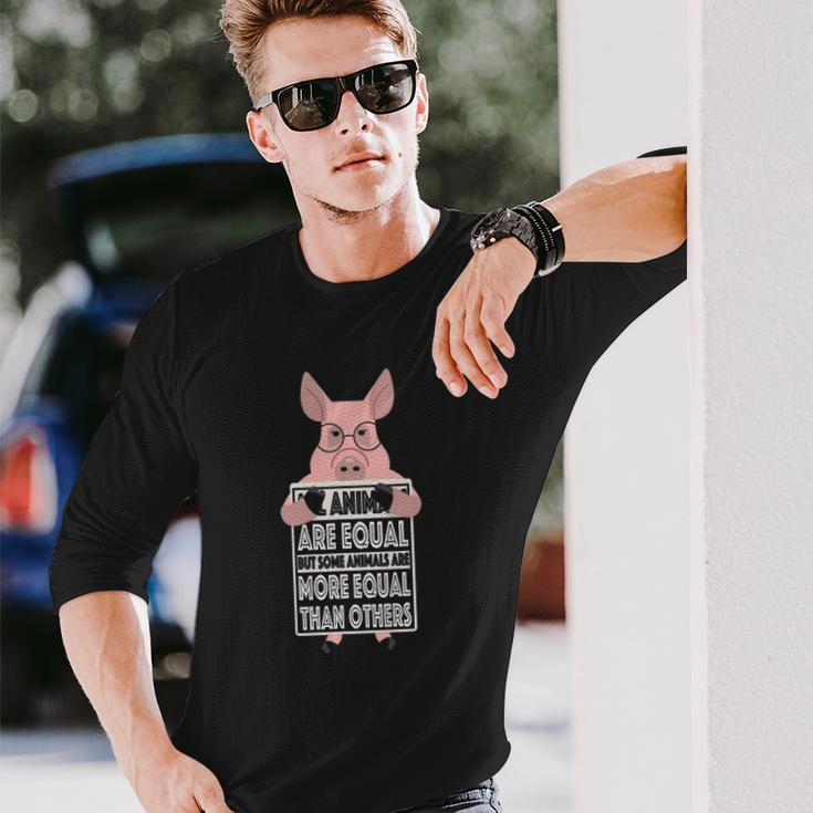 All Animals Are Equal Some Animals Are More Equal Long Sleeve T-Shirt T-Shirt Gifts for Him