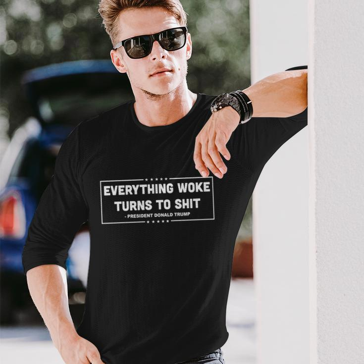 Anti Biden Everything Woke Turns To Shit Trump Quote Long Sleeve T-Shirt Gifts for Him