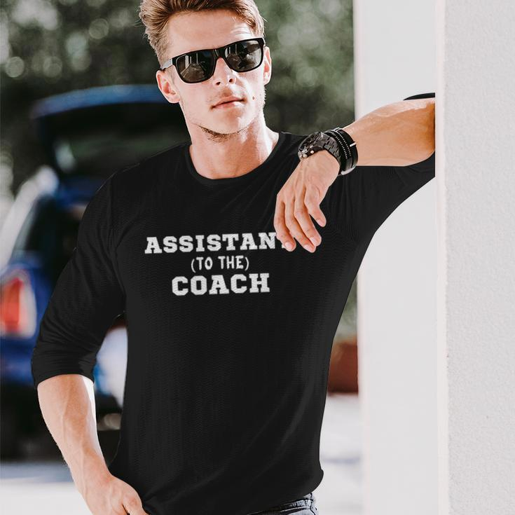 Assistant To The Coach Assistant Coach Long Sleeve T-Shirt Gifts for Him
