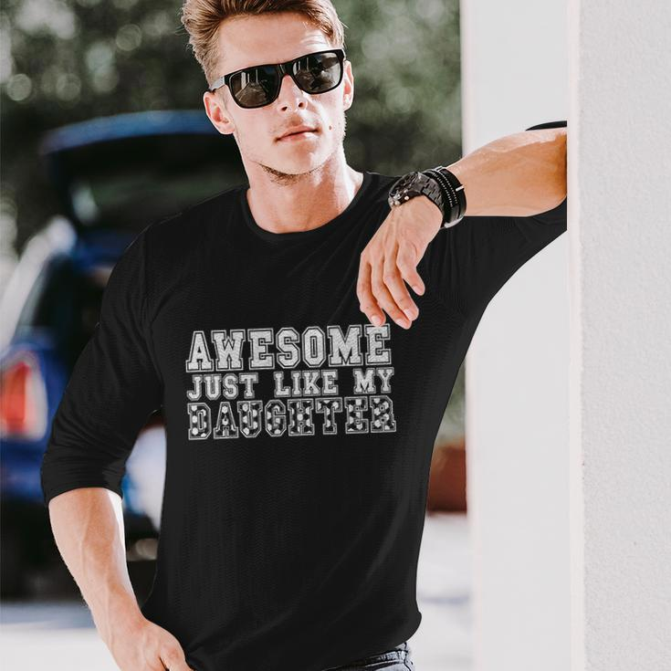Awesome Just Like My Soccer Daughter Fathers Mothers Long Sleeve T-Shirt Gifts for Him