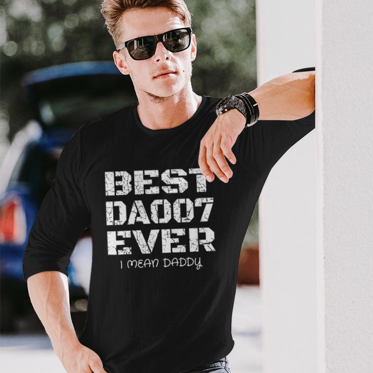 Best Daddy Ever Fathers Day s 007 Long Sleeve T-Shirt Gifts for Him