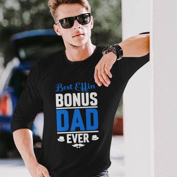 Best Effin Bonus Dad Ever Long Sleeve T-Shirt Gifts for Him