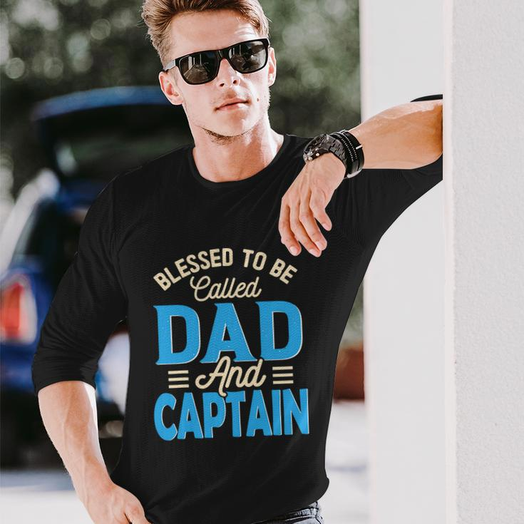 Blessed To Be Called Dad And Captain Fathers Day For Father Fathers Day Long Sleeve T-Shirt Gifts for Him