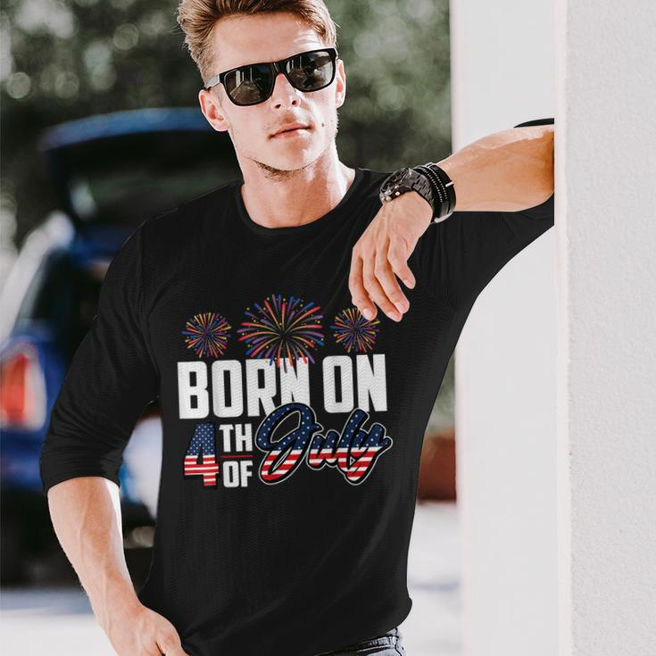 Born On The Fourth Of July 4Th Of July Birthday Patriotic Long Sleeve T-Shirt Gifts for Him