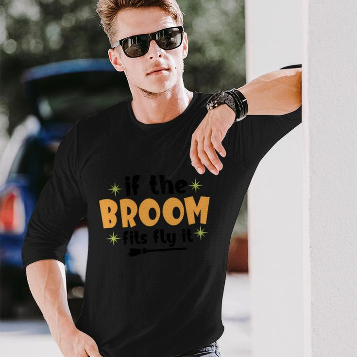 If The Broom Fits Fly It Broom Halloween Quote Long Sleeve T-Shirt Gifts for Him