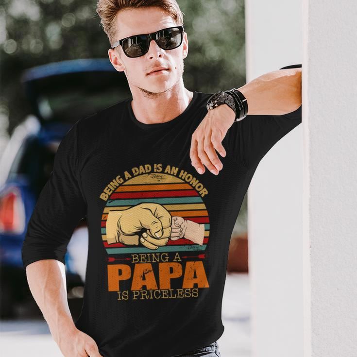 Being A Dad Is An Honor Being Papa Is Priceless Long Sleeve T-Shirt Gifts for Him