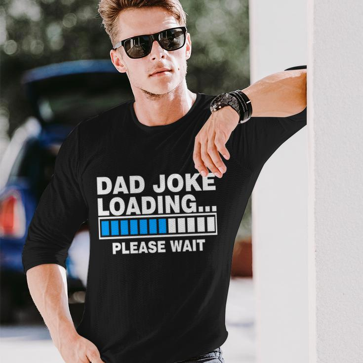 Dad Joke Loading Please Wait V2 Long Sleeve T-Shirt Gifts for Him