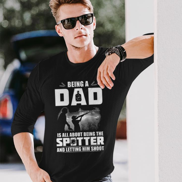 Being A Dad Letting Him Shoot Long Sleeve T-Shirt Gifts for Him