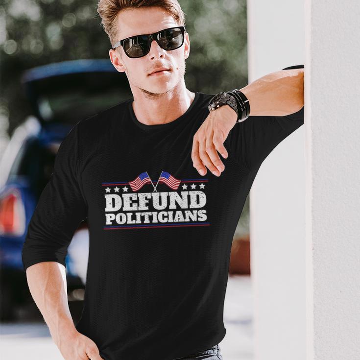 Defund Politicians American Flag Long Sleeve T-Shirt Gifts for Him