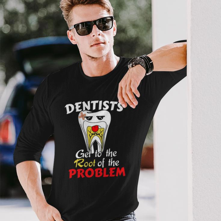 Dentist Root Canal Problem Quote Pun Humor Long Sleeve T-Shirt T-Shirt Gifts for Him