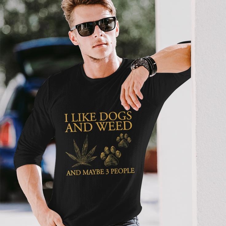I Like Dogs And Weed And Maybe 3 People Tshirt Long Sleeve T-Shirt Gifts for Him
