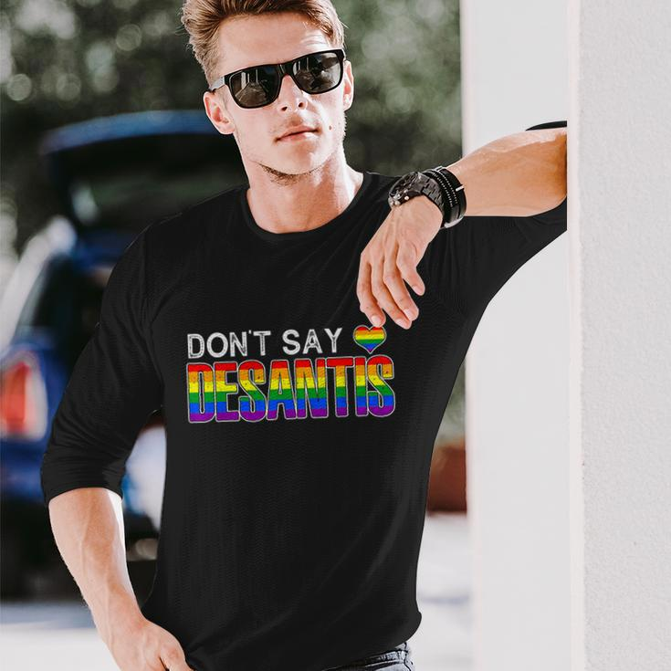 Dont Say Desantis Anti Liberal Florida Say Gay Lgbtq Pride Long Sleeve T-Shirt Gifts for Him