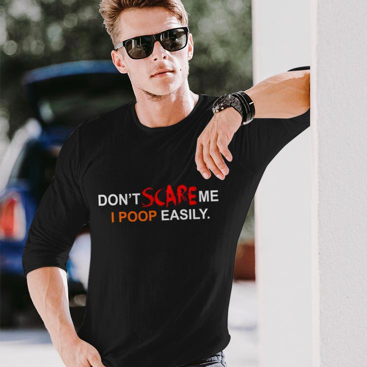 Dont Scare Me I Poop Easily Long Sleeve T-Shirt Gifts for Him