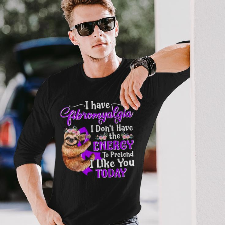 I Have Fibromyalgia I Don Have The Energy Long Sleeve T-Shirt Gifts for Him