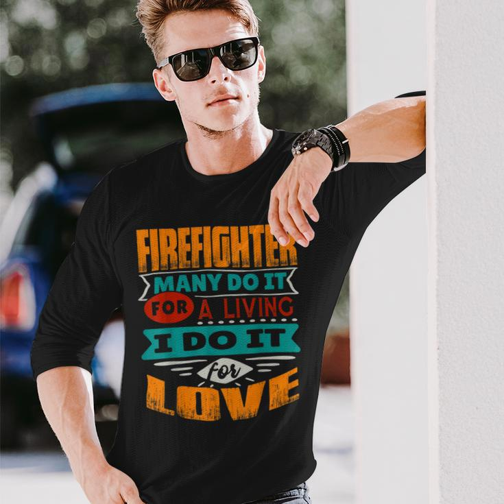 Firefighter Firefighter Quote I Am Echocardiographer For Love Long Sleeve T-Shirt Gifts for Him