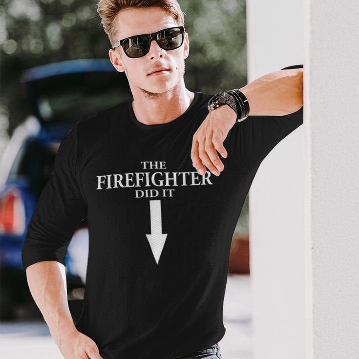 Firefighter The Firefighter Did It Firefighter Wife Pregnancy Long Sleeve T-Shirt Gifts for Him
