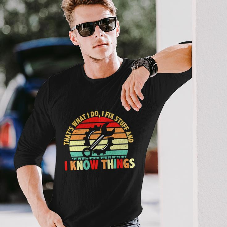 That What I Do I Fix Stuff I Know Things Vintage Mechanic Long Sleeve T-Shirt Gifts for Him