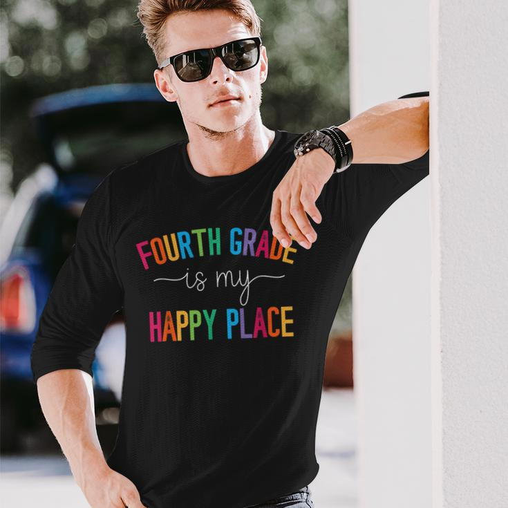 Fourth Grade Is My Happy Place 4Th Grade Teacher Team Long Sleeve T-Shirt Gifts for Him