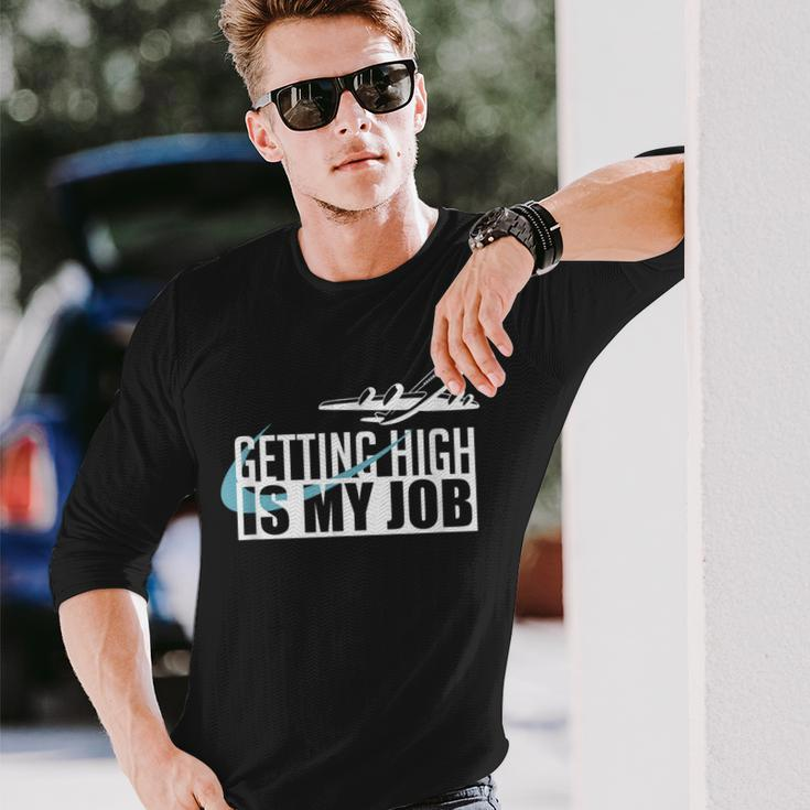 Getting High Is My Job Aviation Pilot Long Sleeve T-Shirt Gifts for Him