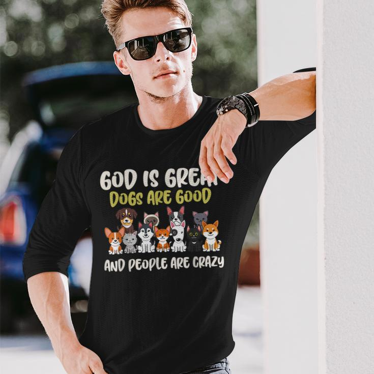 God Is Great Dogs Are Good And People Are Crazy Men Women Long Sleeve T-Shirt T-shirt Graphic Print Gifts for Him