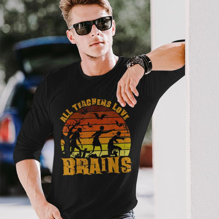Halloween School Teacher All Teachers Love Brains Long Sleeve T-Shirt Gifts for Him