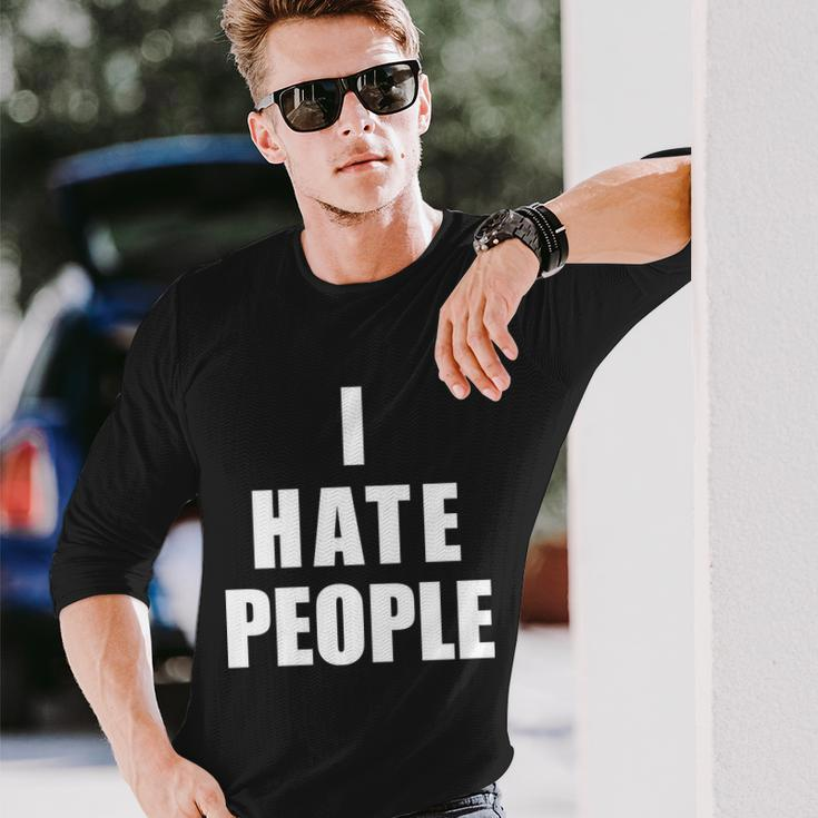I Hate People Bold Tshirt Long Sleeve T-Shirt Gifts for Him