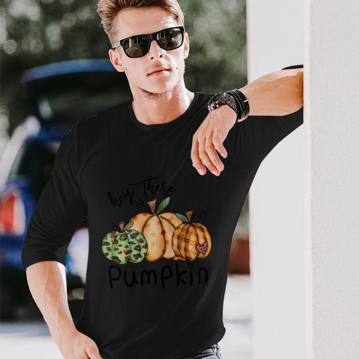 Hey There Pumpkin Thanksgiving Quote Long Sleeve T-Shirt Gifts for Him