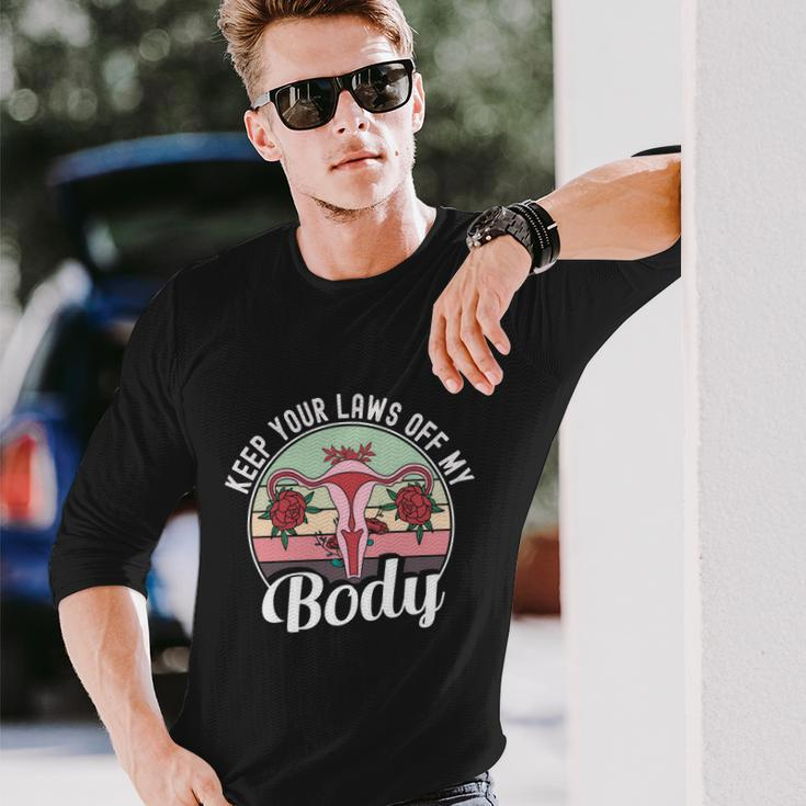 Keep Your Laws Off My Body Pro Choice Reproductive Rights Long Sleeve T-Shirt Gifts for Him