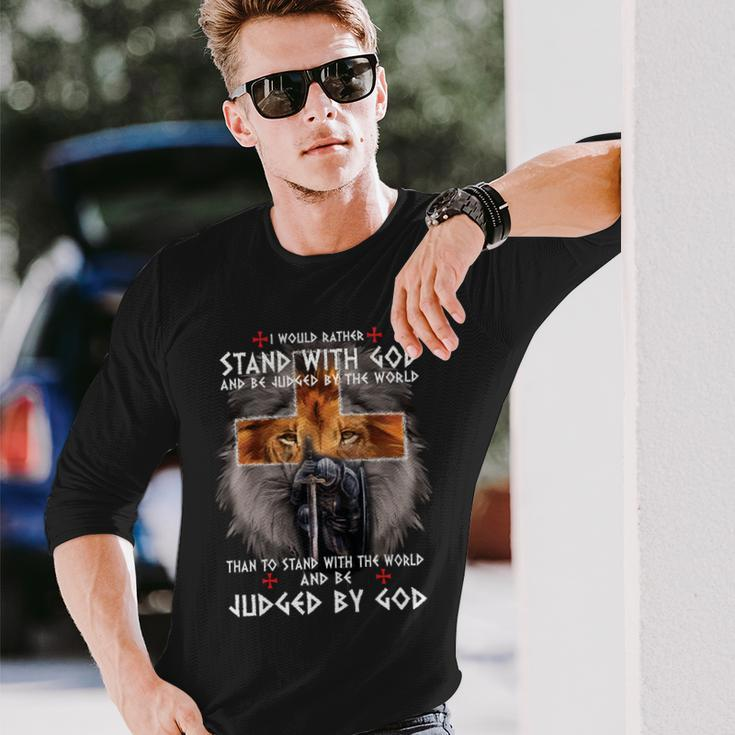 Knights Templar Shirt I Would Rather Stand With God And Be Judged By The World And Be Judged By The World Than To Stand With The World And Be Judged By God Long Sleeve T-Shirt Gifts for Him