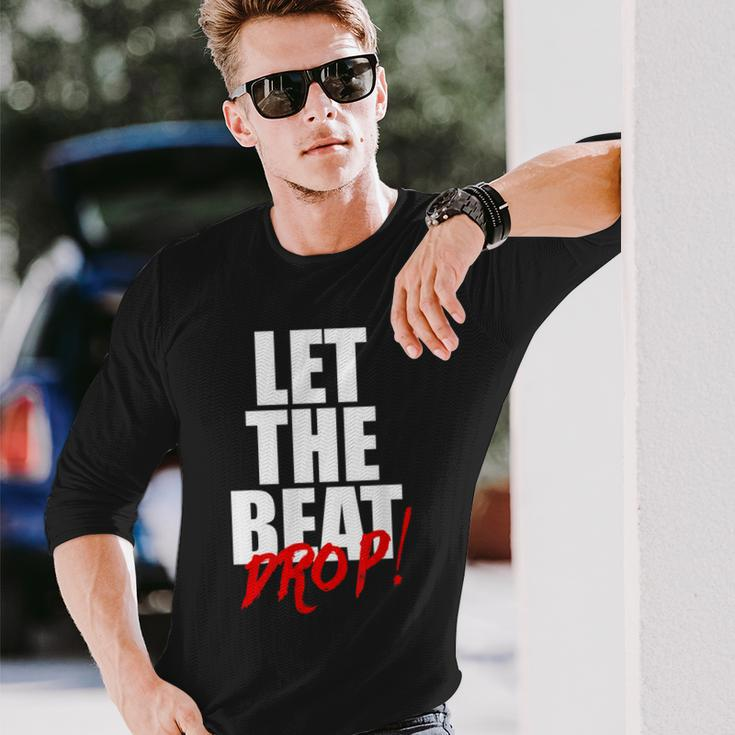Let The Beat Drop Dj Mixing Long Sleeve T-Shirt Gifts for Him