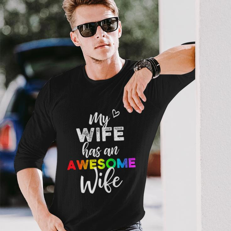Lgbt Pride Gay Lesbian Support My Wife Has An Awesome Wife Long Sleeve T-Shirt Gifts for Him